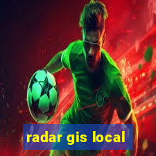 radar gis local